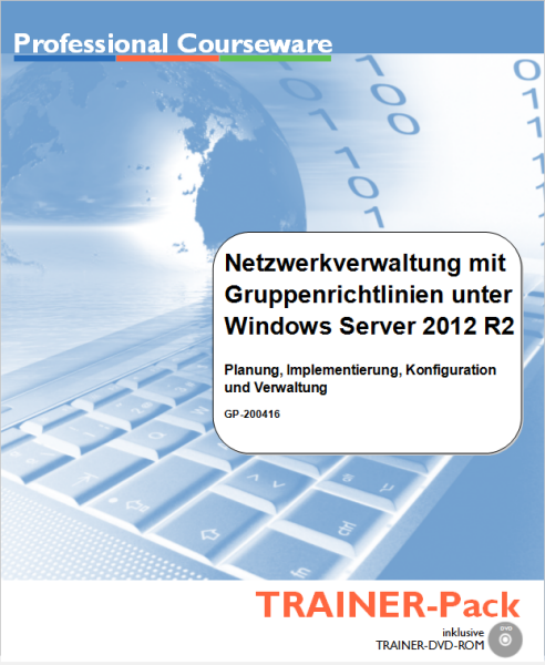 Netzwerkverwaltung mit Gruppenrichtlinien unter Windows Server 2012 R2 - TRAINER-Pack