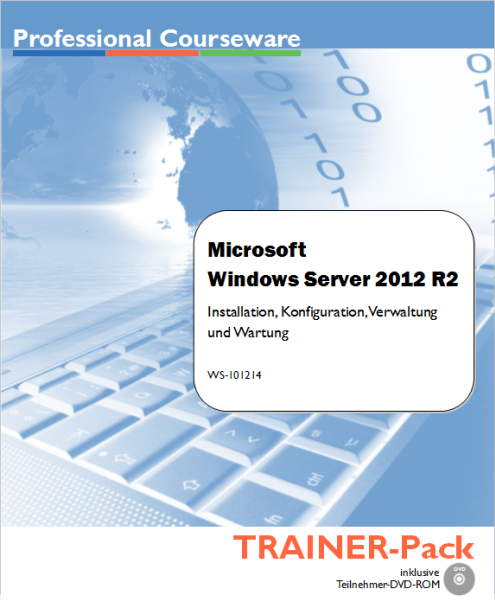 Windows Server 2012 R2 - Installation, Konfiguration, Verwaltung und Wartung - TRAINER-Pack