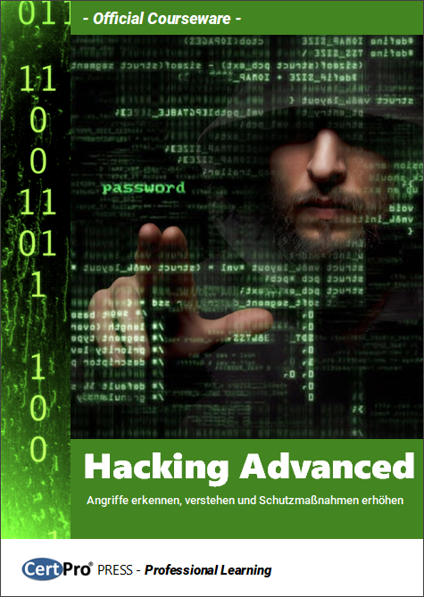 Advanced Hacking - Angriffe erkennen, verstehen und Schutzmaßnahmen erhöhen